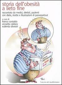 Storia dell'obesità a lieto fine. Raccontata, con diete e ricette, da medici, dietiste, pazienti con diete, ricette e illustrazioni di passepartout  - Libro L'Ancora del Mediterraneo 2005, Gli alberi | Libraccio.it