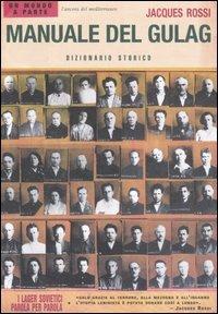 Manuale del gulag. Dizionario storico - Jacques Rossi - Libro L'Ancora del Mediterraneo 2006, Un mondo a parte | Libraccio.it