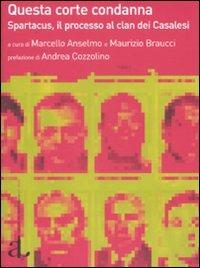 Questa corte condanna. Spartacus, il processo al clan dei casalesi  - Libro L'Ancora del Mediterraneo 2007, Gli alberi | Libraccio.it