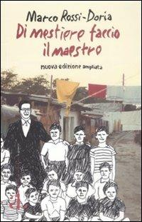 Di mestiere faccio il maestro - Marco Rossi-Doria - Libro L'Ancora del Mediterraneo 2007, Le gomene | Libraccio.it