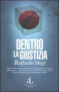 Dentro la giustizia - Raffaello Magi - Libro L'Ancora del Mediterraneo 2011, Le gomene | Libraccio.it