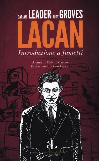 Lacan. Introduzione a fumetti - Darian Leader, Judy Groves - Libro L'Ancora del Mediterraneo 2012, Le gomene | Libraccio.it