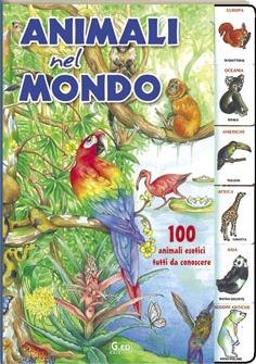Animali nel mondo  - Libro Vega Edizioni 2002, Il mondo e gli animali | Libraccio.it