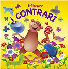 I contrari  - Libro Vega Edizioni 2006, Brillimpara | Libraccio.it