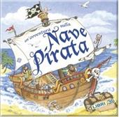 Un'avventura sulla nave pirata. Libro pop-up. Ediz. illustrata