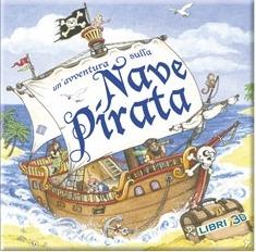 Un'avventura sulla nave pirata. Libro pop-up. Ediz. illustrata - Nicola Baxter, June Goulding - Libro Crealibri 2007, Libri 3D | Libraccio.it