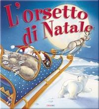 L' orsetto di Natale - Henrietta Stickland - Libro Crealibri 2007, Natale con noi | Libraccio.it