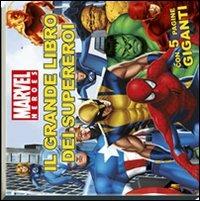 Il grande libro dei supereroi. Marvel Heroes  - Libro Crealibri 2008 | Libraccio.it