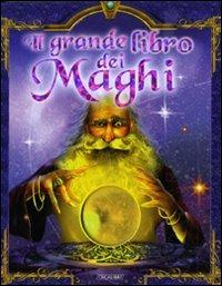 Il grande libro dei maghi  - Libro Crealibri 2009, Fantasy | Libraccio.it