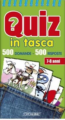 Quiz in tasca. 500 domande 500 risposte. Ediz. illustrata  - Libro Crealibri 2010 | Libraccio.it