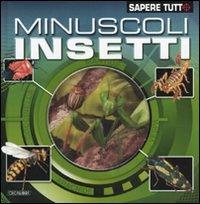 Minuscoli insetti. Ediz. illustrata  - Libro Crealibri 2010, Sapere tutto | Libraccio.it