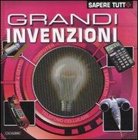 Grandi invenzioni  - Libro Crealibri 2011, Sapere tutto | Libraccio.it