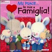 Mi piace... la mia famiglia! Ediz. illustrata