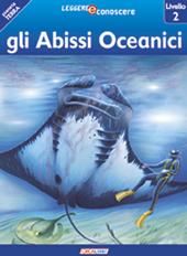 Gli abissi oceanici. Pianeta Terra. Livello 2