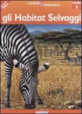 Gli habitat selvaggi. Pianeta Terra. Livello 1