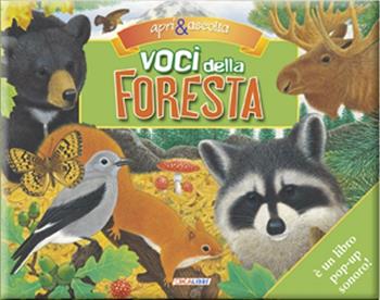 Voci della foresta. Libro sonoro e pop-up. Ediz. illustrata  - Libro Crealibri 2012, Apri e ascolta | Libraccio.it