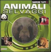Animali selvaggi  - Libro Crealibri 2012, Sapere tutto | Libraccio.it