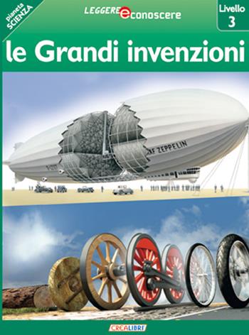 Le grandi invenzioni. Pianeta scienza. Livello 3 - Robert Coupe - Libro Crealibri 2012, Leggere e conoscere | Libraccio.it