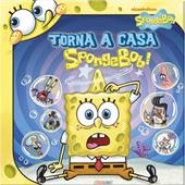 Torna a casa SpongeBob!