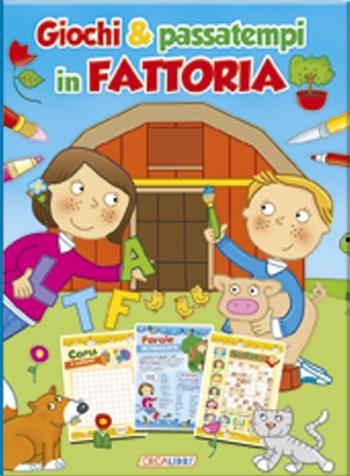 Giochi & passatempi in fattoria. Ediz. a colori  - Libro Crealibri 2013 | Libraccio.it