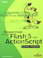 Programmare Macromedia Flash 5 con ActionScript - Gary Rosenzweig - Libro Mondadori Informatica 2002, Programming Series | Libraccio.it