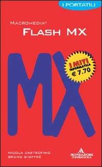 Flash MX - Nicola Castrofino, Bruno Gioffrè - Libro Mondadori Informatica 2002, I miti informatica | Libraccio.it