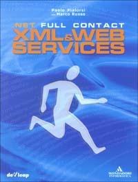NET XML e Web Services. Full Contact - Paolo Pialorsi, Marco Russo - Libro Mondadori Informatica 2003, Programming Series | Libraccio.it