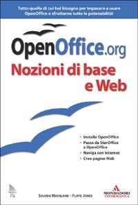 OpenOffice.org. Con CD-ROM. Vol. 1: Nozioni di base e Web. - Solveig Haugland, Floyd Jones - Libro Mondadori Informatica 2003, Argomenti generali | Libraccio.it