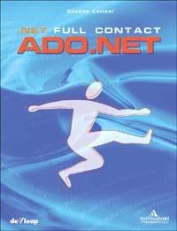 Ado.NET Full Contact - Silvano Coriani - Libro Mondadori Informatica 2003, Programming Series | Libraccio.it