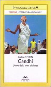 Gandhi. L'eroe della non violenza