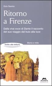 Ritorno a Firenze. La Divina Commedia raccontata da Dante