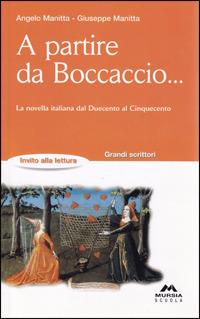A partire da Boccaccio... - Angelo Manitta, Giuseppe Manitta - Libro Mursia Scuola 2005, Invito alla lettura. Narrativa | Libraccio.it