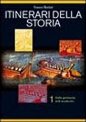 Itinerari della storia. Per le Scuole superiori. Vol. 1