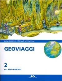 Geoviaggi. Per la Scuola media. Vol. 2: Gli Stati europei. - S. Beccastrini, D. De Lorenzi, L. Morelli - Libro Mursia Scuola 2007 | Libraccio.it