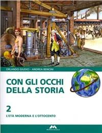 Con gli occhi della storia. Con materiali per il docente. Per la Scuola media. Vol. 2: L'età moderna. - O. Giudici, A. Bencini - Libro Mursia Scuola 2008 | Libraccio.it