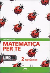 Matematica per te. Con espansione online. Vol. 2: Aritmetica-Geometria.