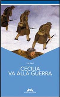 Cecilia va alla guerra - Lia Levi - Libro Mursia Scuola 2009 | Libraccio.it
