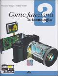 Come funziona?. La tecnologia-Il disegno. Con 36 tavole disegno. Per la Scuola media. Con espansione online