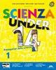 Scienza under 14. Protagonisti delle scienze. Volume A-B-C-D. Con CD-ROM. Con espansione online