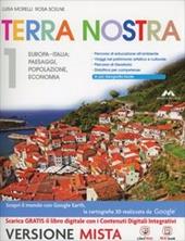 Terra nostra. Con espansione online. Vol. 1: Europa, Italia, paesaggi, popolazione, economia-Viaggio Italia.