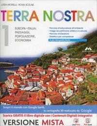 Terra nostra. Per la Scuola media. Vol. 1: Europa, Italia, paesaggi, popolazione, economia-Viaggio Italia. - Luisa Morelli, Rosa Scelne - Libro Mursia Scuola 2013 | Libraccio.it