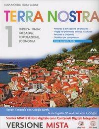 Terra nostra. Per la Scuola media. Vol. 1: Europa, Italia, paesaggi, popolazione, economia. - Luisa Morelli, Rosa Scelne - Libro Mursia Scuola 2013 | Libraccio.it