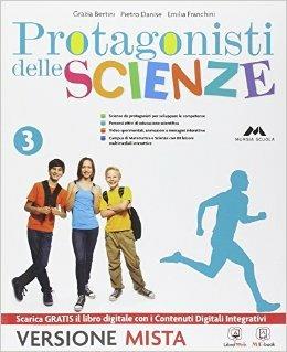 Protagonisti delle scienze. Con e-book. Con espansione online. Vol. 3 - G. Bertini, P. Danise, E. Franchini - Libro Mursia Scuola 2014 | Libraccio.it