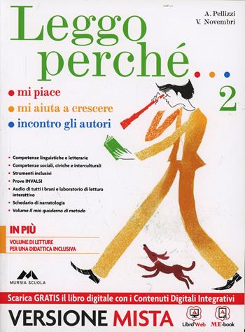 Leggo perché. Con Schede di narratologia-Letteratura-Quaderno. Con e-book. Con espansione online. Vol. 2 - Anna Pellizzi, Valeria Novembri, Nerella Botta - Libro Mursia Scuola 2014 | Libraccio.it