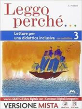 Leggo perché. Strumenti per una didattica inclusiva. Per la Scuola media. Con e-book. Con espansione online. Vol. 3