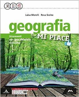 Geografia mi piace. Strumenti didattica inclusiva. Per la Scuola media. - Luisa Morelli, Stefano Beccastrini, BECCASTRINI STEFANO - Libro Mursia Scuola 2016 | Libraccio.it