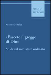 Pascete il gregge di Dio. Studi sul ministero ordinato