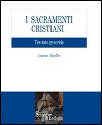 I sacramenti cristiani. Trattato generale - Antonio Miralles - Libro Edusc 2008, Sussidi di teologia | Libraccio.it