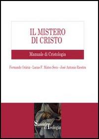 Il mistero di Cristo. Manuale di cristologia - Fernando Ocáriz, Lucas F. Mateo Seco, José A. Riestra - Libro Edusc 2000, Sussidi di teologia | Libraccio.it