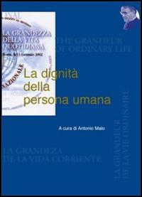 La dignità della persona umana  - Libro Edusc 2003, La grandezza della vita quotidiana | Libraccio.it